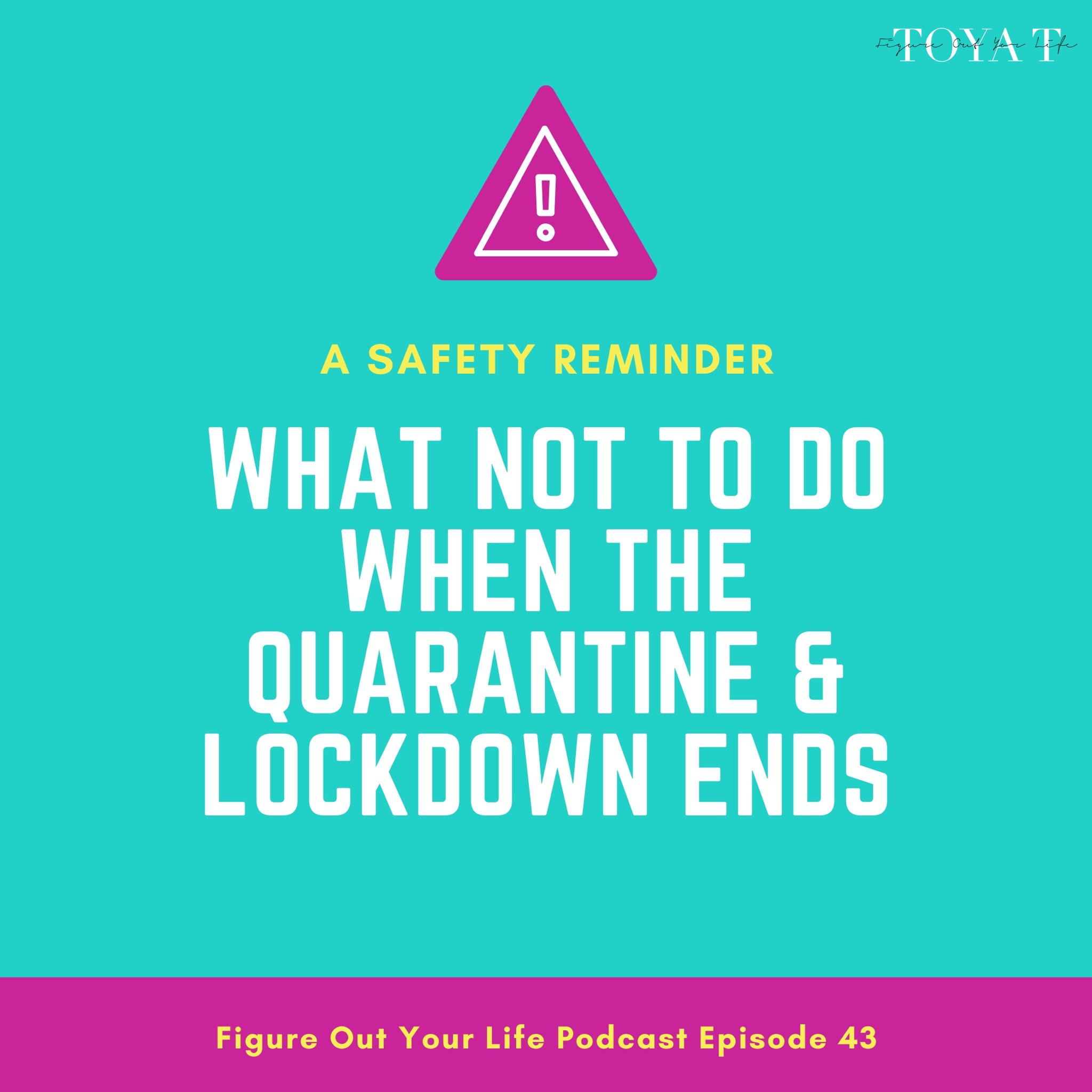 Figuring Out What Not to Do After the Quarantine and Lockdown Ends