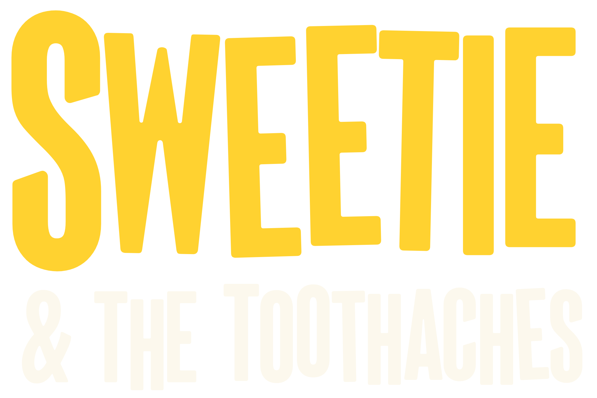 SWEETIE &amp; THE TOOTHACHES