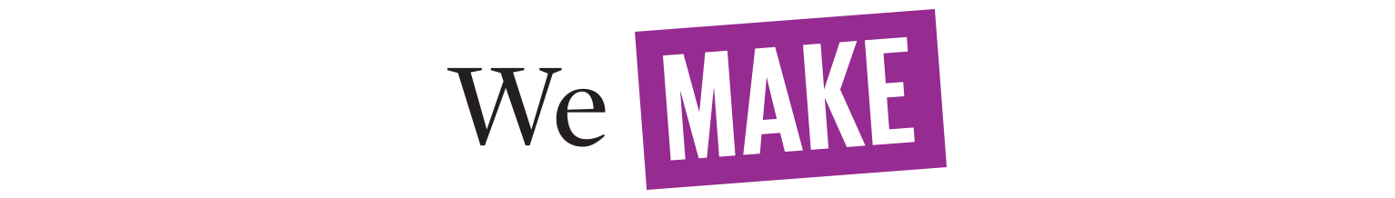We Make.png