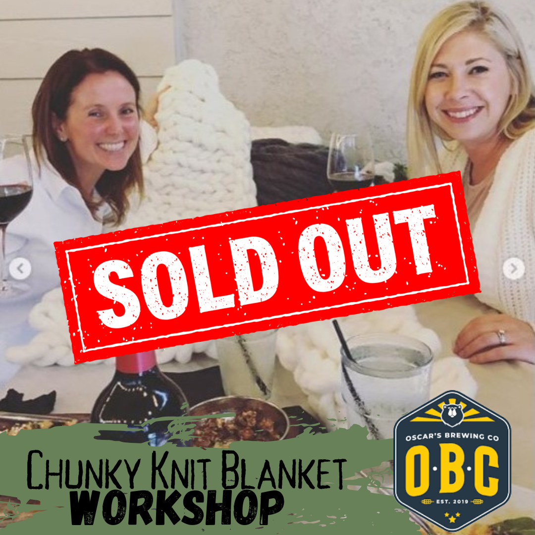 DEC 16 12-230PM CHUNKY KNIT BLANKET WORKSHOP: OSCARS BREWING COMPANY