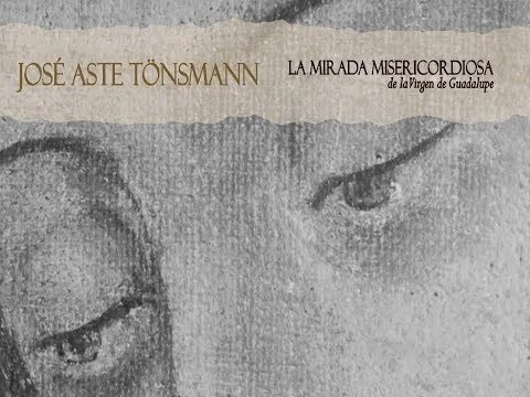La Mirada Misericordiosa de la Virgen de Guadalupe