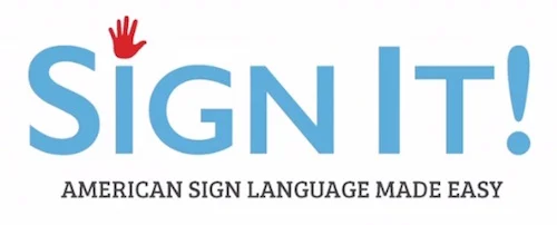 ID: Sign It! Logo: Light blue text with a red hand for the I’s dot. The tagline below “American Sign Language Made Easy”