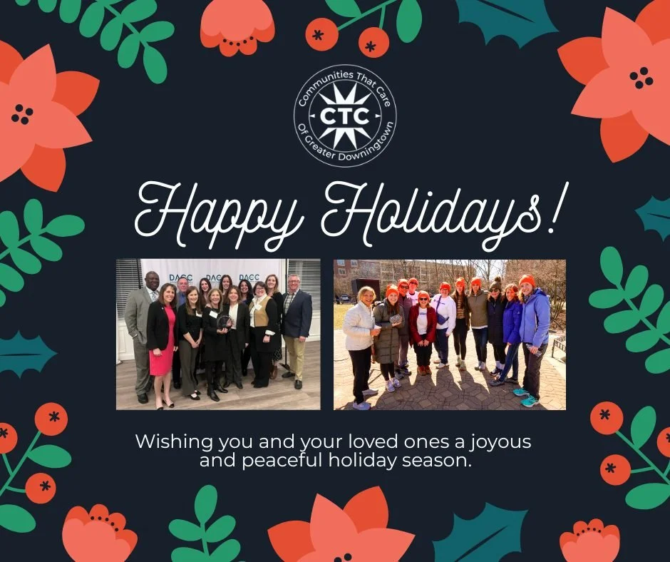 Happy Holidays from CTC!

With 2026 on the horizon, we look ahead with excitement for the continued work we will do together and the positive change we can bring to the Downingtown community. Wishing you and your loved ones a joyous and peaceful holi