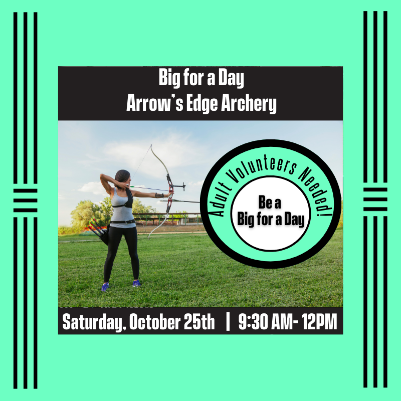 Big for a Day - Arrow’s Edge archery