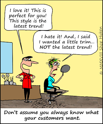 2-21-18-Do-Not-Assume-What-Customers-Want-Low-Res.jpg