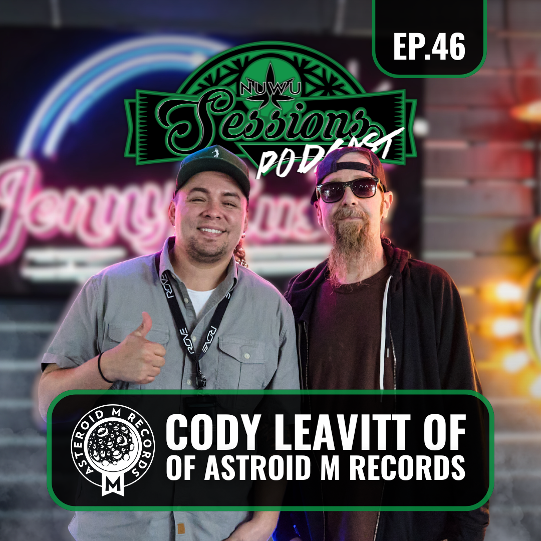 NuWu Sessions Podcast | EP. 46 – Cody Leavitt (Asteroid M Records): Mutants, Outcasts &amp; DIY Culture