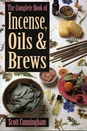 Scott Cunningham's The Complete Book of Incense, Oils, &amp; Brews
