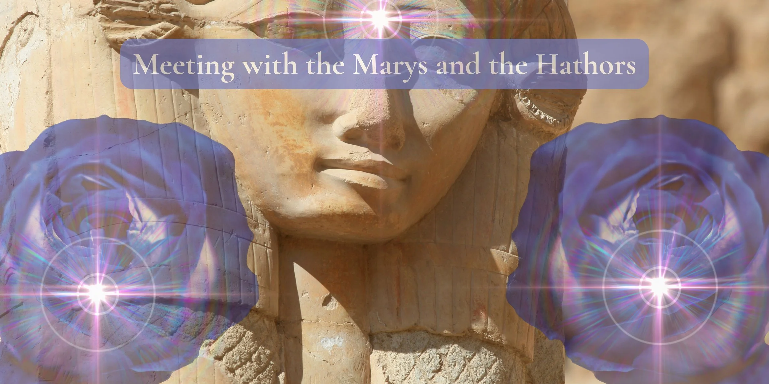 Image of Hathor in Egypt, blue roses, and starlight, all supporting spiritual awakening, the organic ascension process, Starseed descension process, coherence, return to your inner wisdom, and the shifts within.