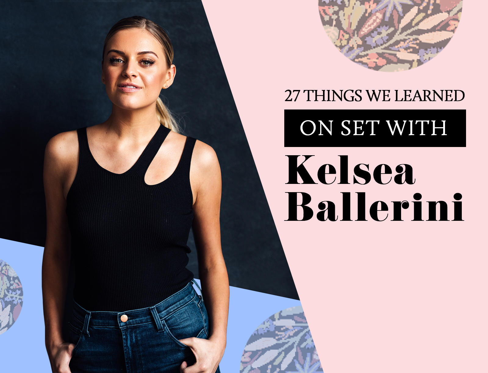 27 Things We Learned On Set With Kelsea Ballerini Second.png