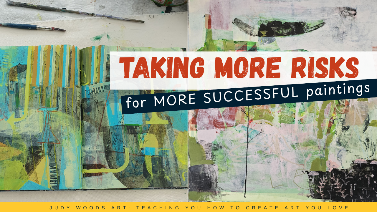 Taking MORE RISKS for MORE successful Paintings