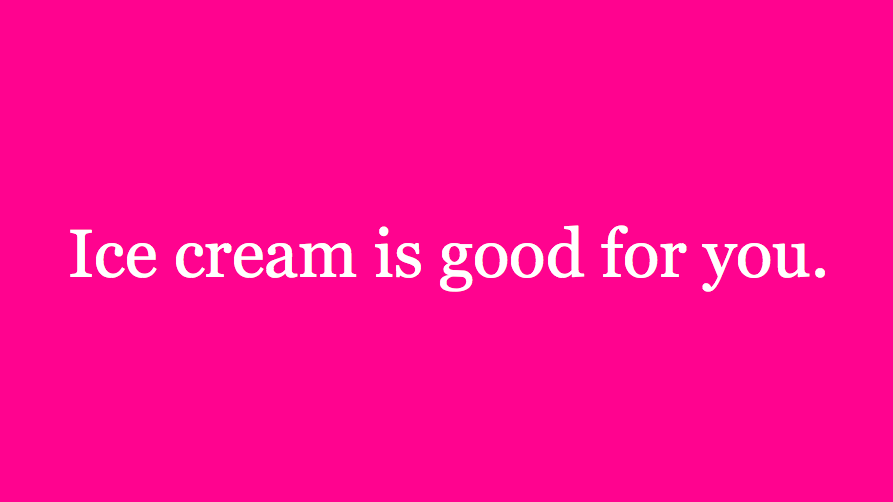 Ice Cream Is Good For You.png