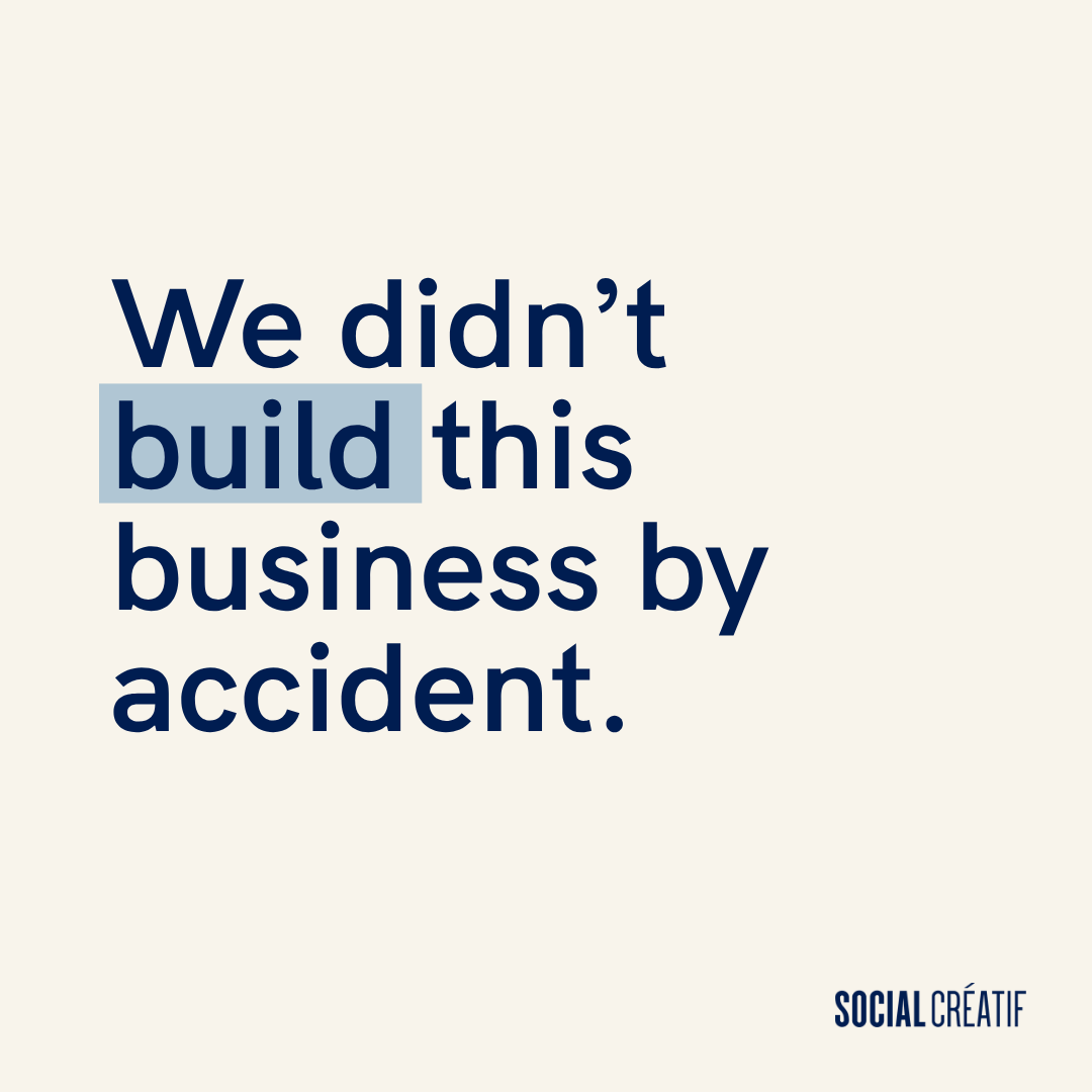 WE DIDN’T BUILD THIS BUSINESS BY ACCIDENT