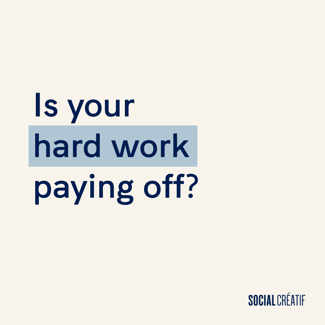 HARD WORK DOESN’T EQUAL LEADS