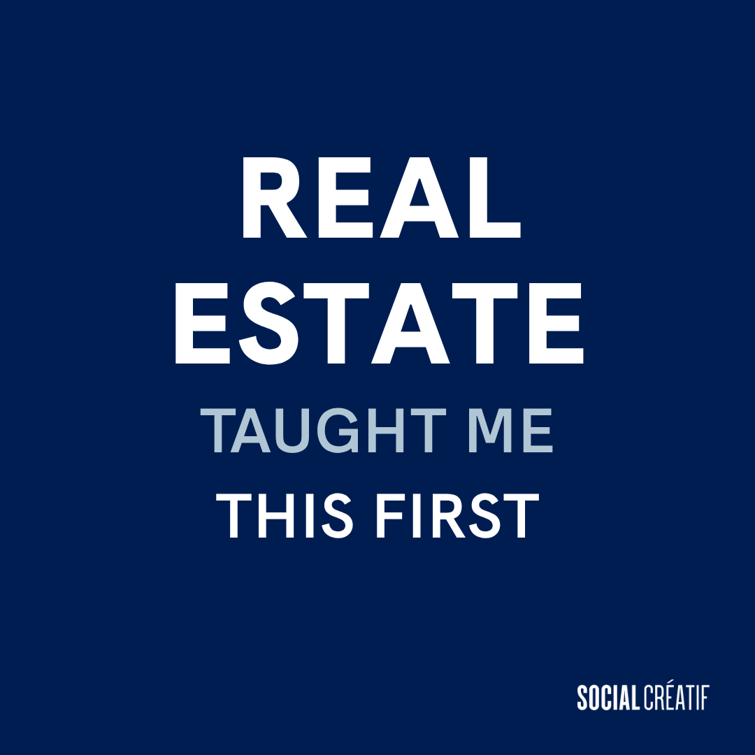 THE BUSINESS LESSON REAL ESTATE TAUGHT ME