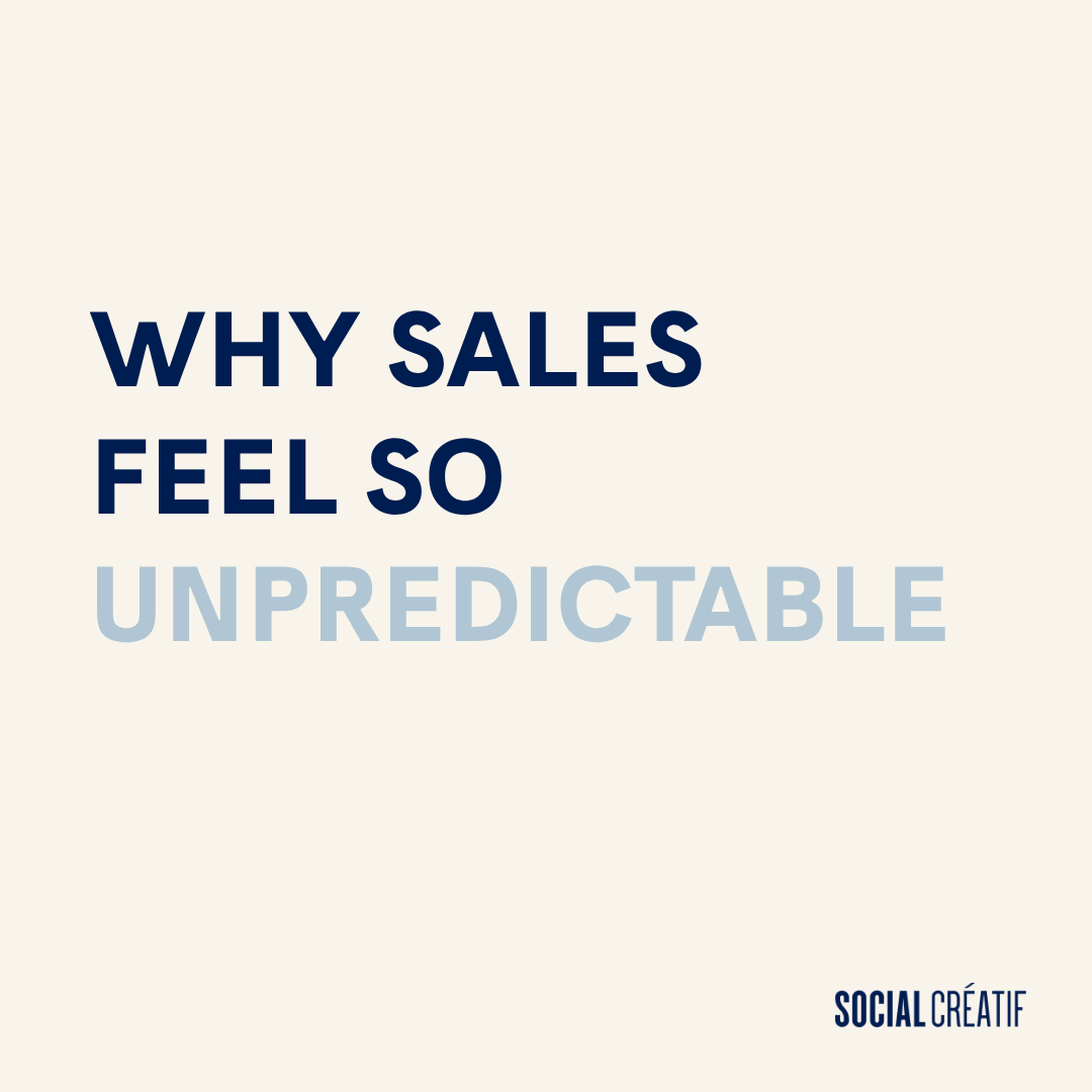 THE REAL REASON SALES FEEL UNPREDICTABLE