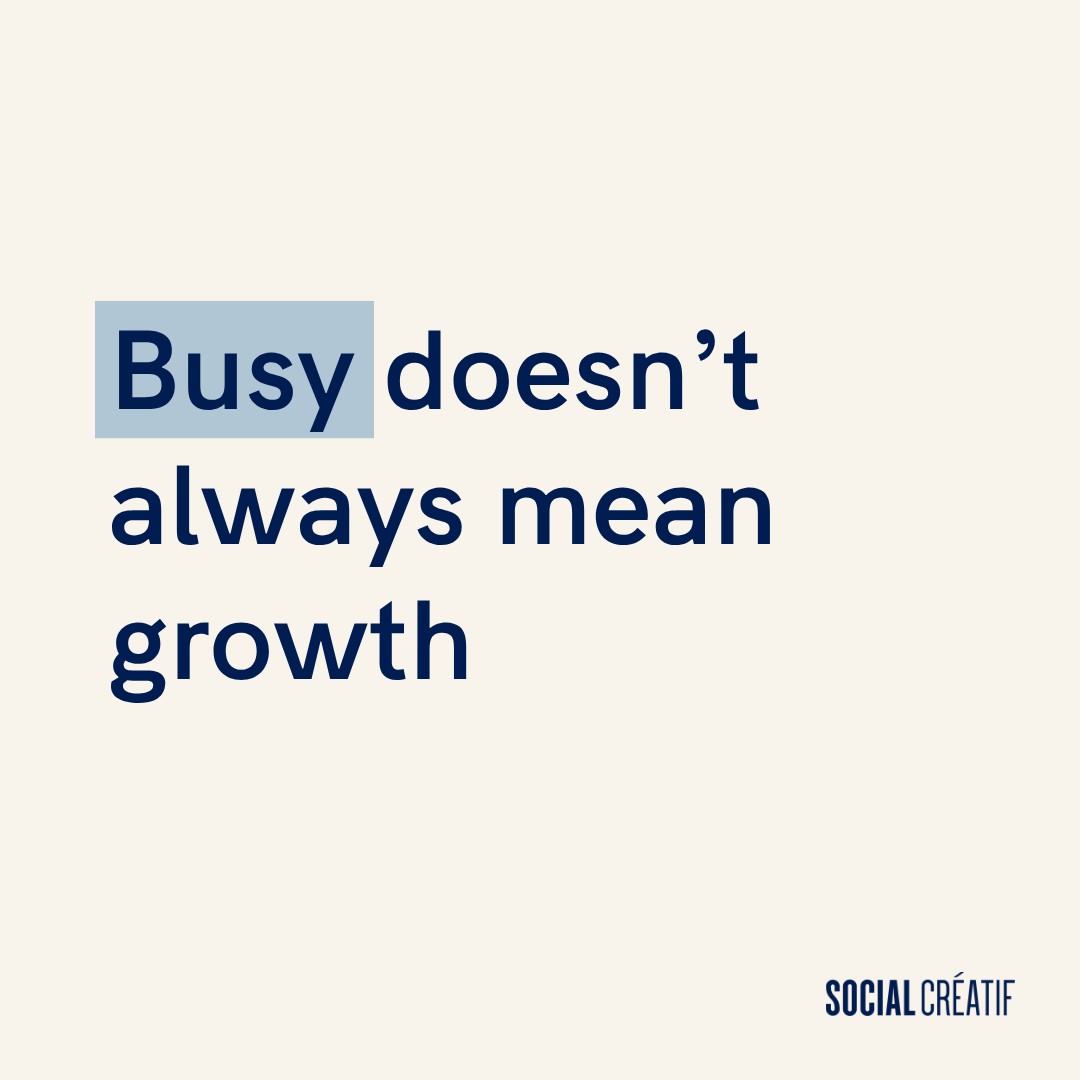 BUSY DOESN’T MEAN YOUR MARKETING IS WORKING