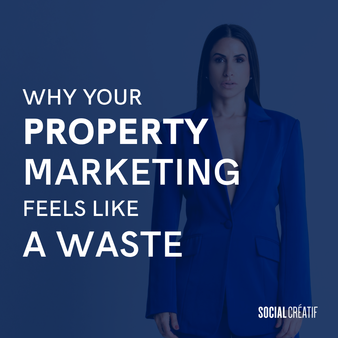 WHY SOME PROPERTY MARKETING FEELS LIKE A WASTE