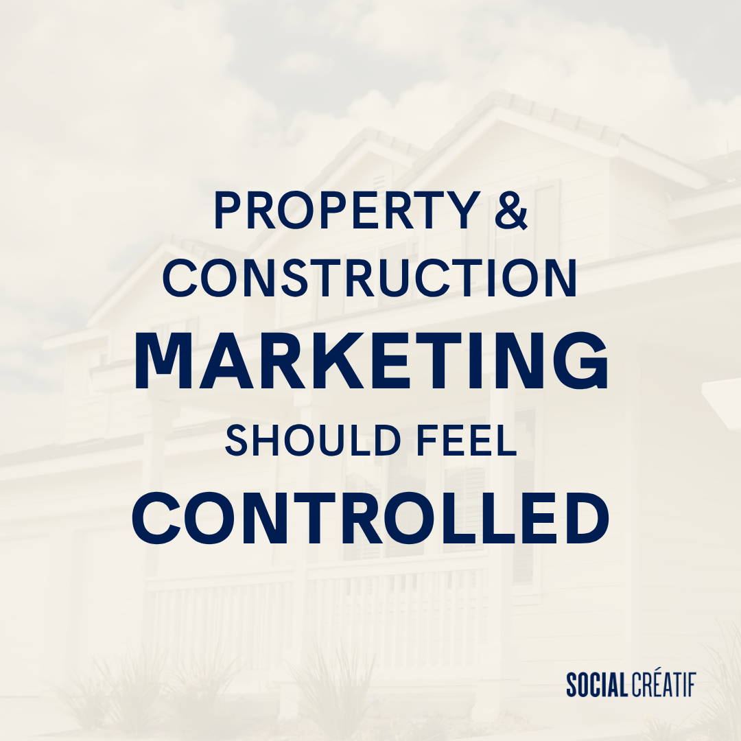 PROPERTY AND CONSTRUCTION MARKETING SHOULD NEVER FEEL UNCERTAIN