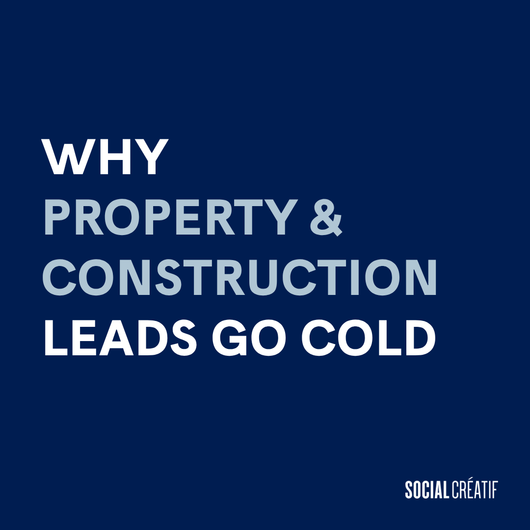 WHY PROPERTY AND CONSTRUCTION LEADS GO QUIET