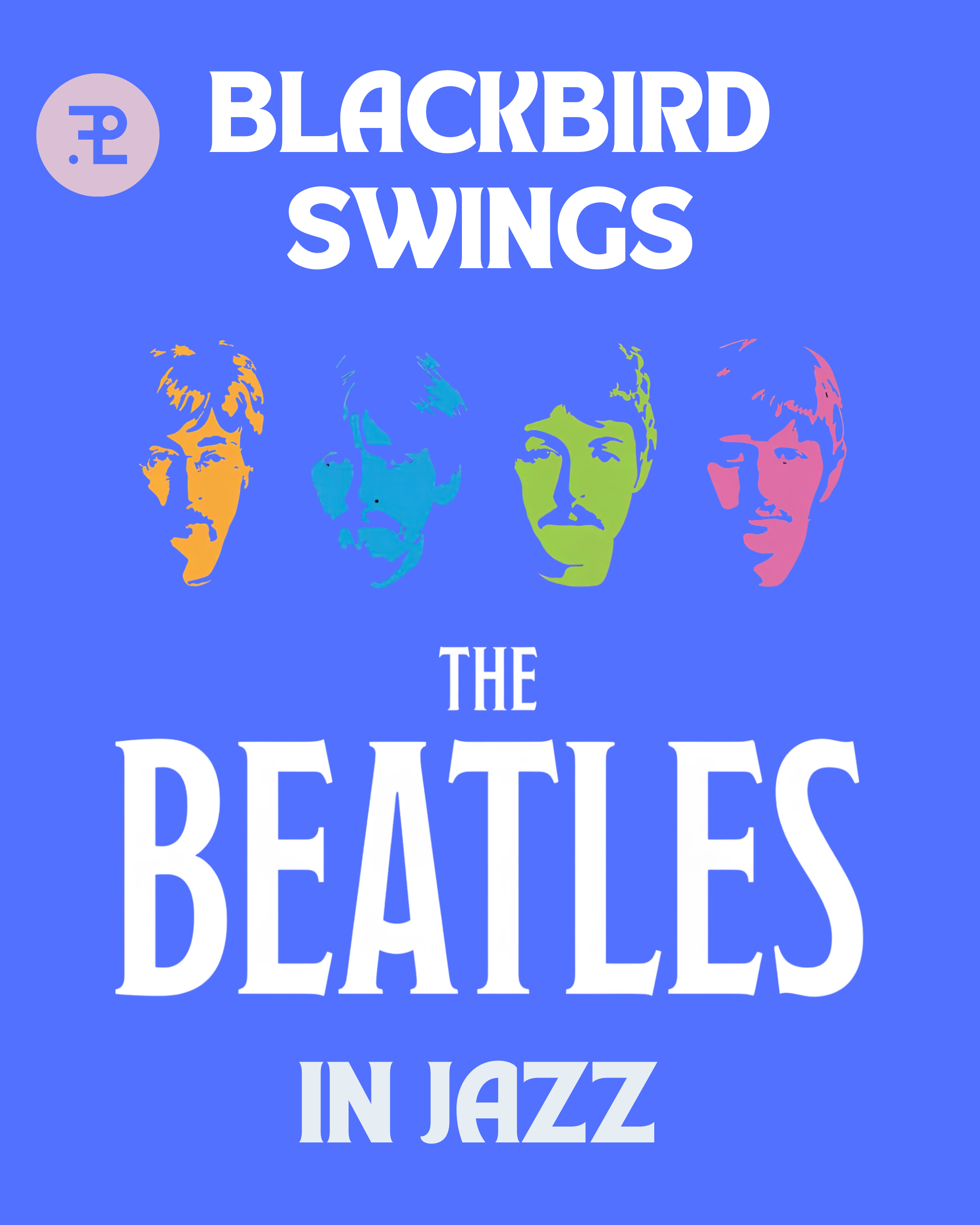 BLACKBIRD SWINGS: THE BEATLES IN JAZZ