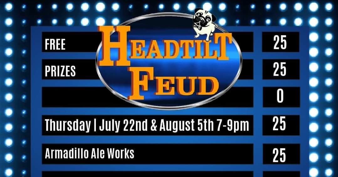 Charge your smart devices and get your buzzer hands ready, it's time for HeadTilt Feud in the Taproom! Thursday, July 22nd from 7pm-9pm. Free to play, fun prizes!