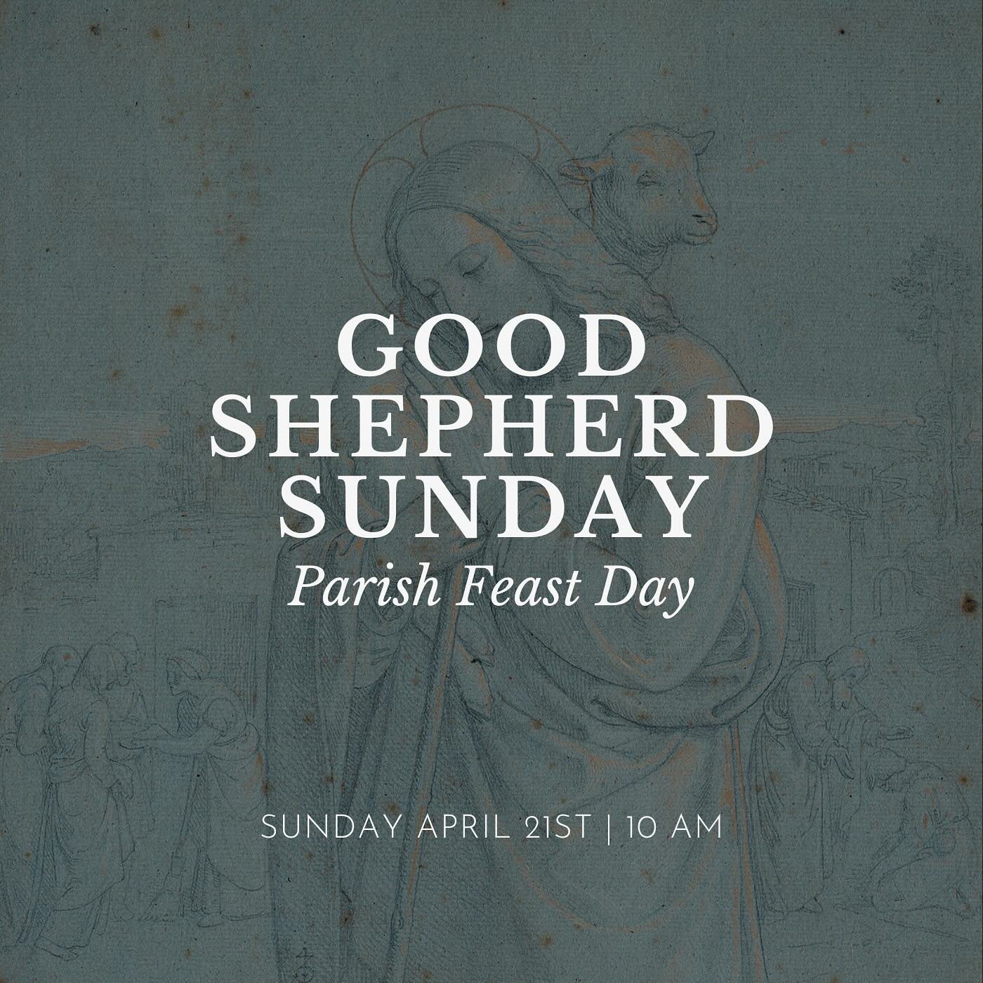 Join us for Good Shepherd Sunday, our parish feast day on Sunday, April 21st at 10 AM! In addition to Good Shepherd Sunday, we will also be honoring the Wallace Family for their service and dedication to our parish over these last few years. We will 