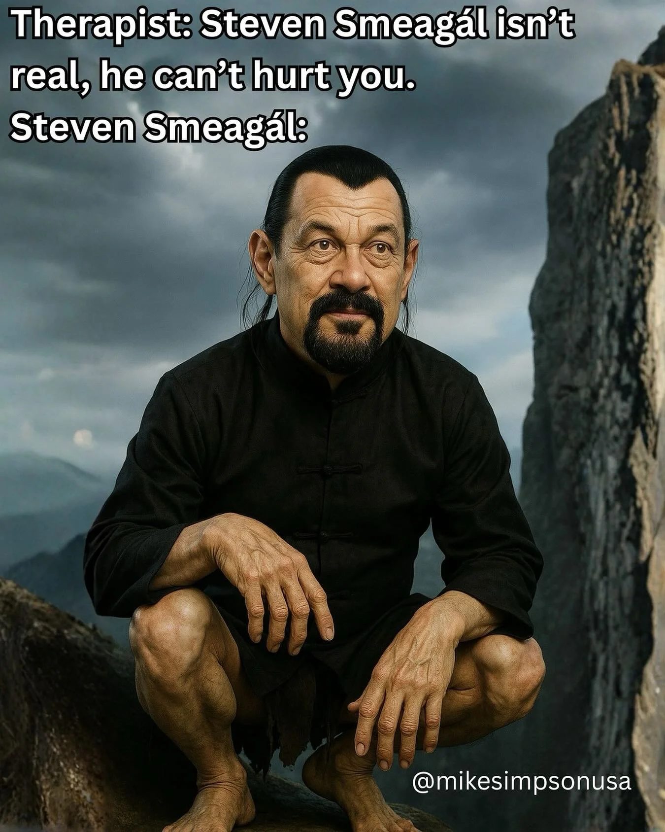 This is the kind of shit that pops into my head right before I fall asleep. 
#stevenseagal #smeagol #gollum #lotr