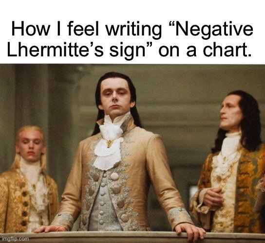It&rsquo;s the little things.
Lhermitte&rsquo;s sign is an electric shock-like sensation down the spine caused by bending the neck forward, and it can indicate damage or irritation to the cervical spinal cord. While a classic symptom of multiple scle