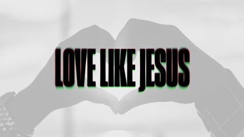 Love+LIke+Jesus+HD+Title+Slide.jpg