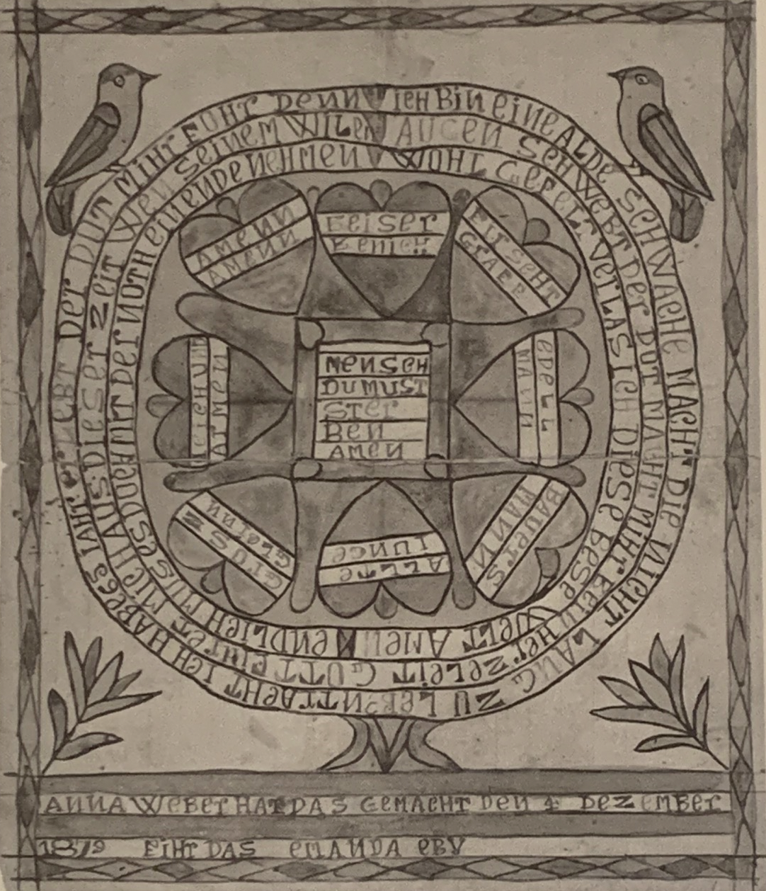 It is assumed that this piece by Anna Weber was inspired by the Memento Mori motif. The text speaks of her infirmity and old age, her desire to leave this life for the next, and acknowledges the levelling function of death. Note her signature in the lower left corner.