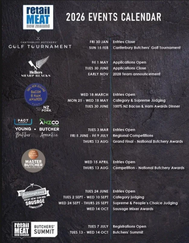 WELCOME TO 2026

As we finish the last of the festive leftovers and shake off the holiday vibes, it&rsquo;s time to gear up for an exciting new year.

PLEASE NOTE date changes for Butchers&rsquo; Summit &amp; The NZ Bacon &amp; Ham Awards Dinner. 

W