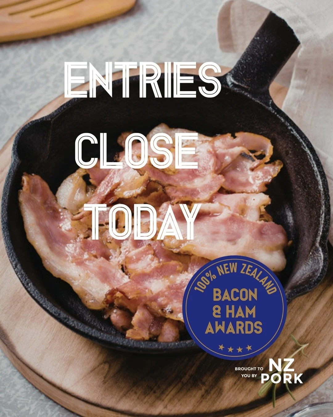 🐷 ENTRIES CLOSE TODAY 🥓

Be sure to get your entries in today for your last chance to enter the 100% NZ Bacon &amp; Ham Awards.

Check out our bio to enter