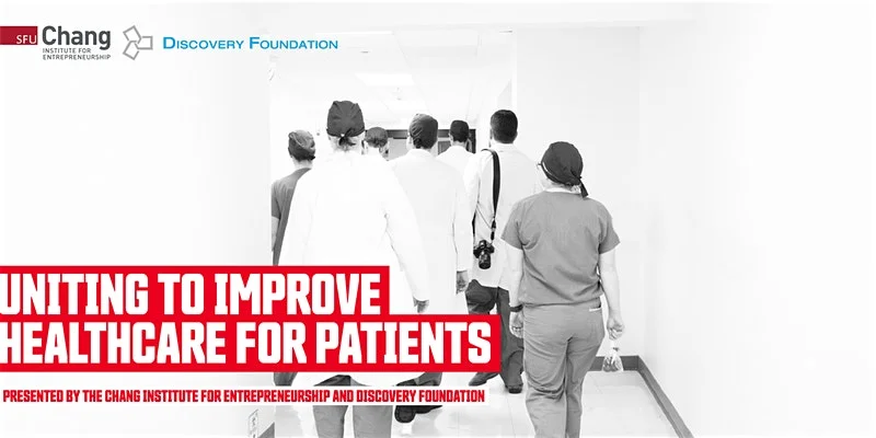 Discovery Foundation and the Chang Institute of Entrepreneurship present Champions of Science &amp; Tech Speaker Series: Uniting to Improve Healthcare for Patients