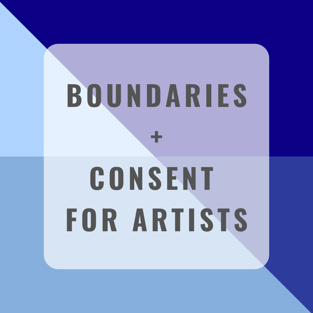 FEB 2-MONTH || Boundaries + Consent for Artists