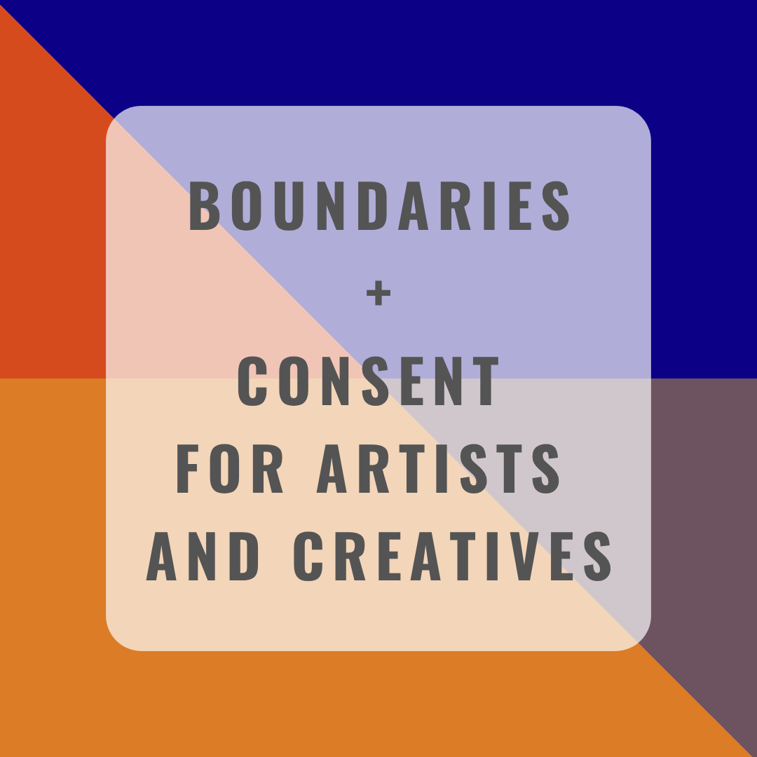 FEB-APRIL 2-MONTH || Boundaries + Consent for Artists and Creatives