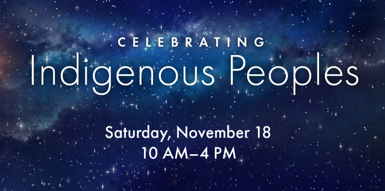 Chabot Space and Science Center Celebrating Indigenous Peoples