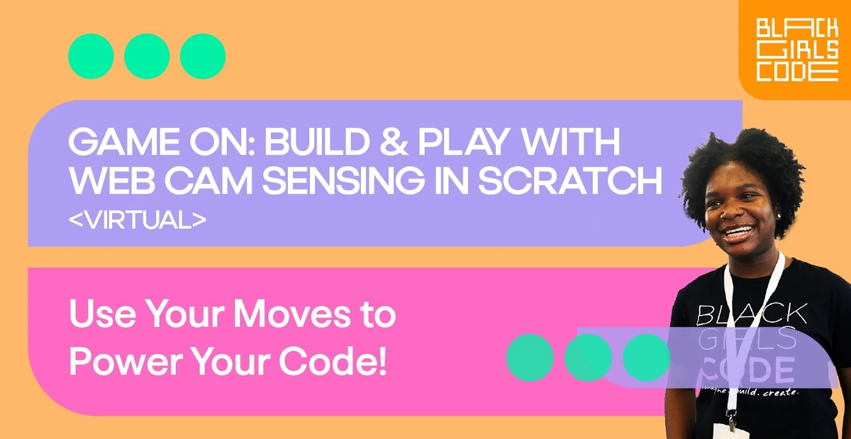 Black Girls Code Workshop - Web Games in Scratch (Ages 10-13)