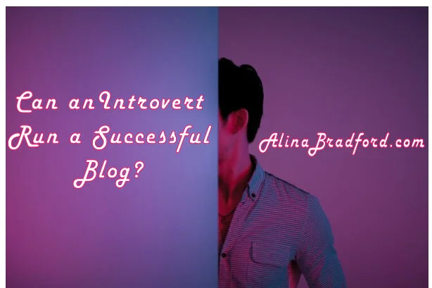 Can an Introvert Run a Successful Blog? 