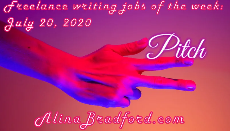 Freelance writing jobs of the week: July 20, 2020