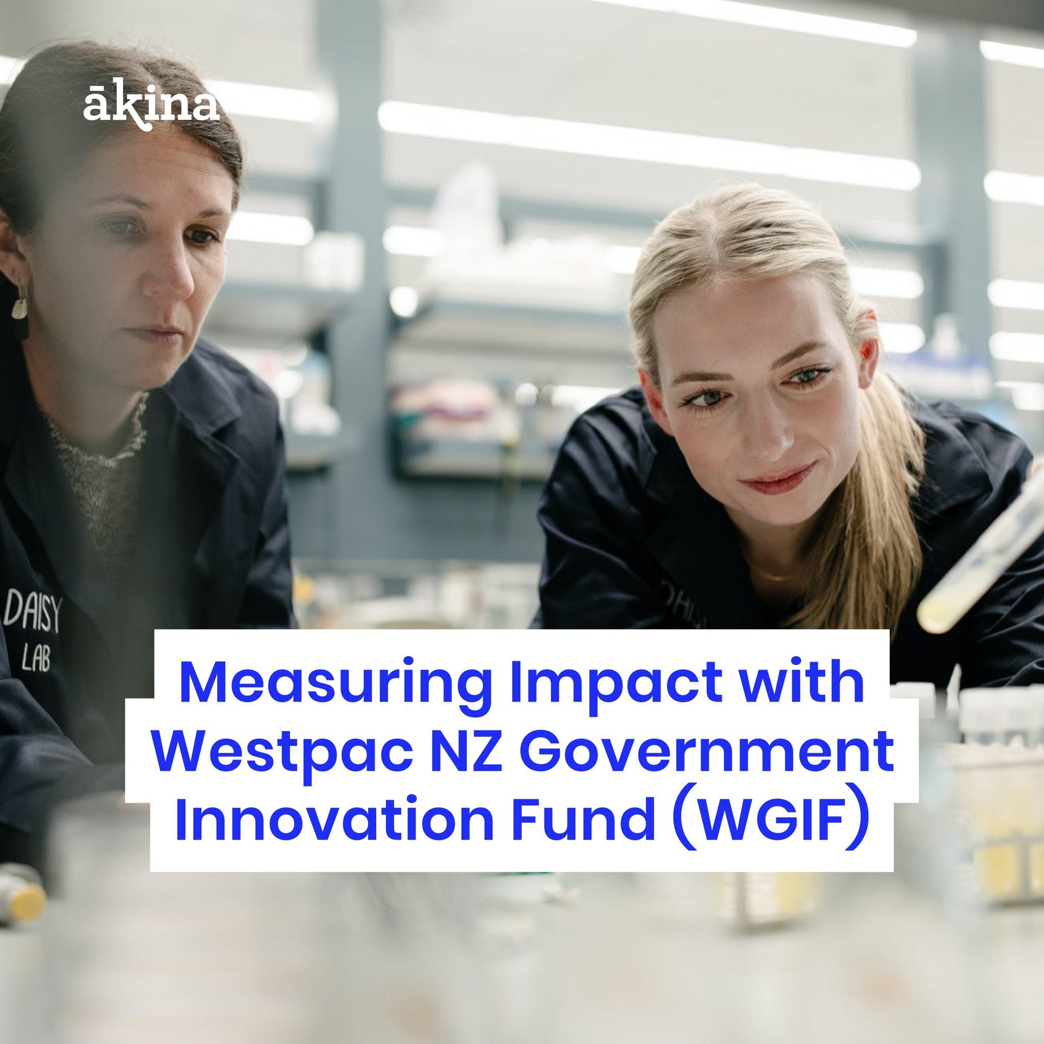 The Westpac NZ Government Innovation Fund (WGIF) kick started its impactful journey in 2023 with a $10M investment. Ākina played a key role in shaping WGIF's impact narrative.

The Innovation Fund is jointly governed by Westpac and the New Zealand go