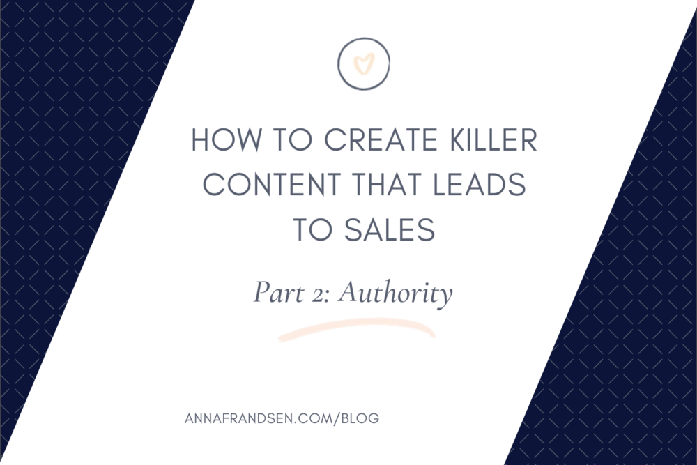 How to create killer content that leads to sales using authority