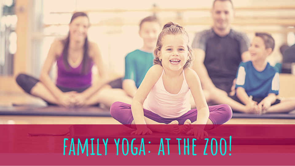 Family Yoga: At the Zoo! 