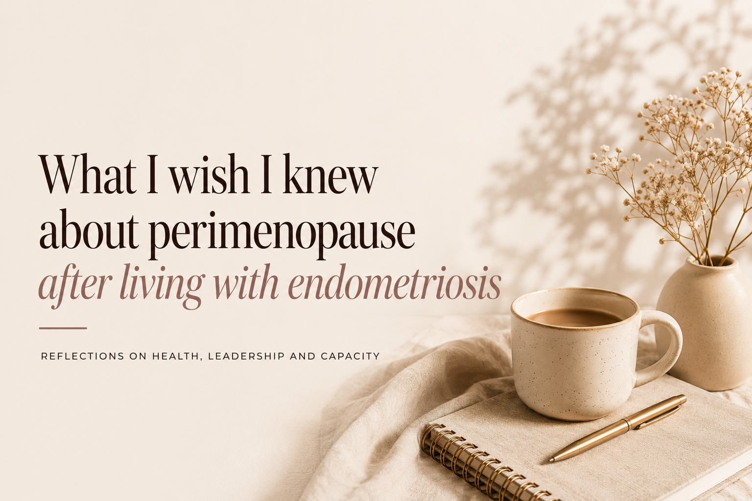       
  
     What I Wish I Knew About Perimenopause After Living With Endometriosis   I thought I was prepared.  After all, I had lived with endometriosis for years.  I knew pain.  I knew exhaustion.  I knew what it felt like to advocate for myself