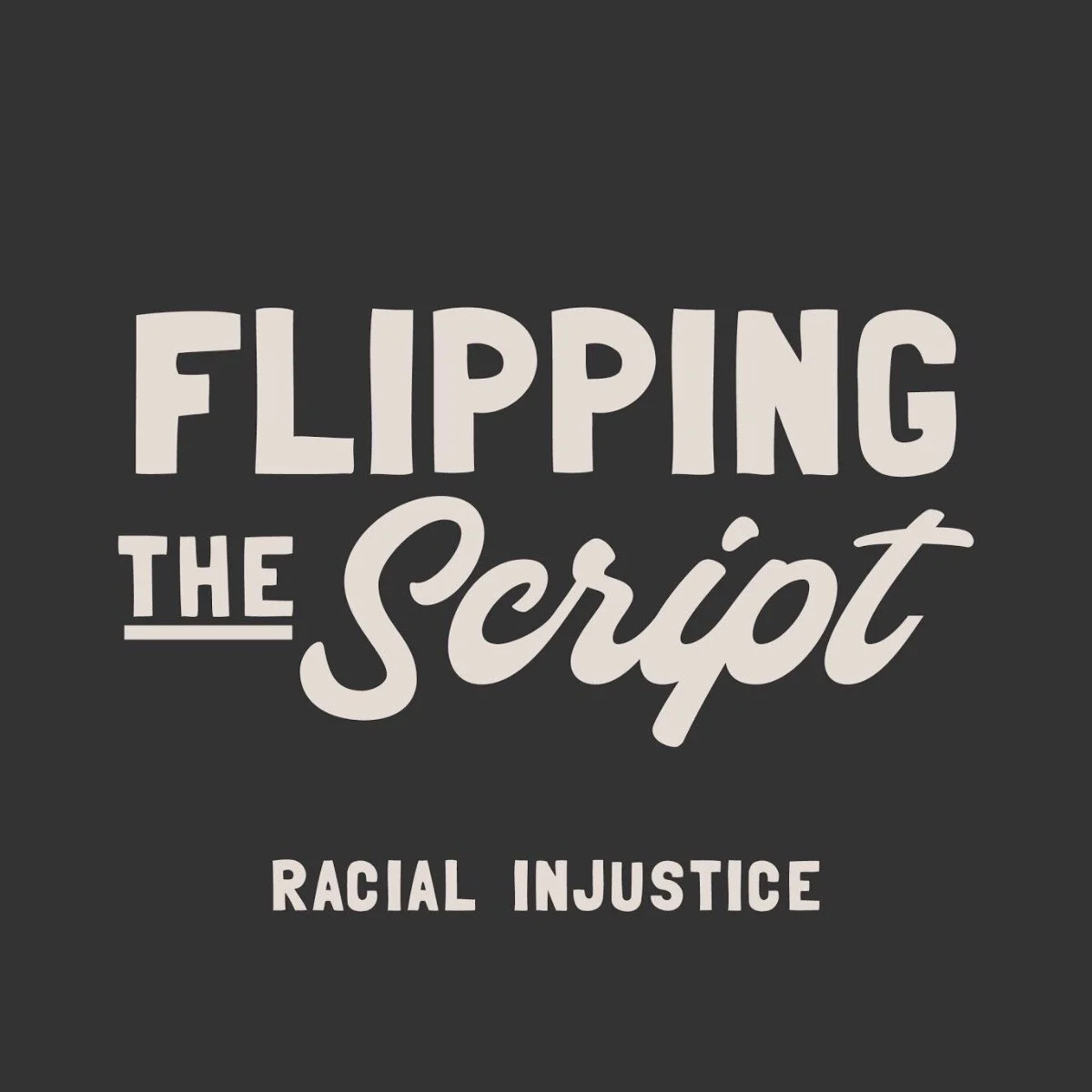 Flipping The Script: Racial Injustice (part two)
