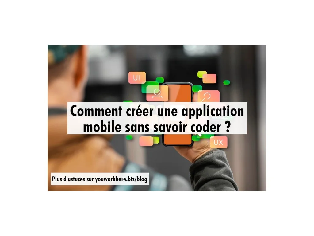 Comment créer une application mobile sans savoir coder ?