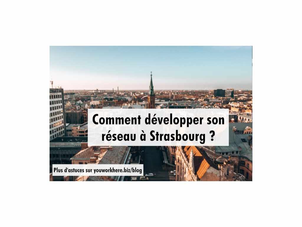 Comment développer son réseau à Strasbourg ?