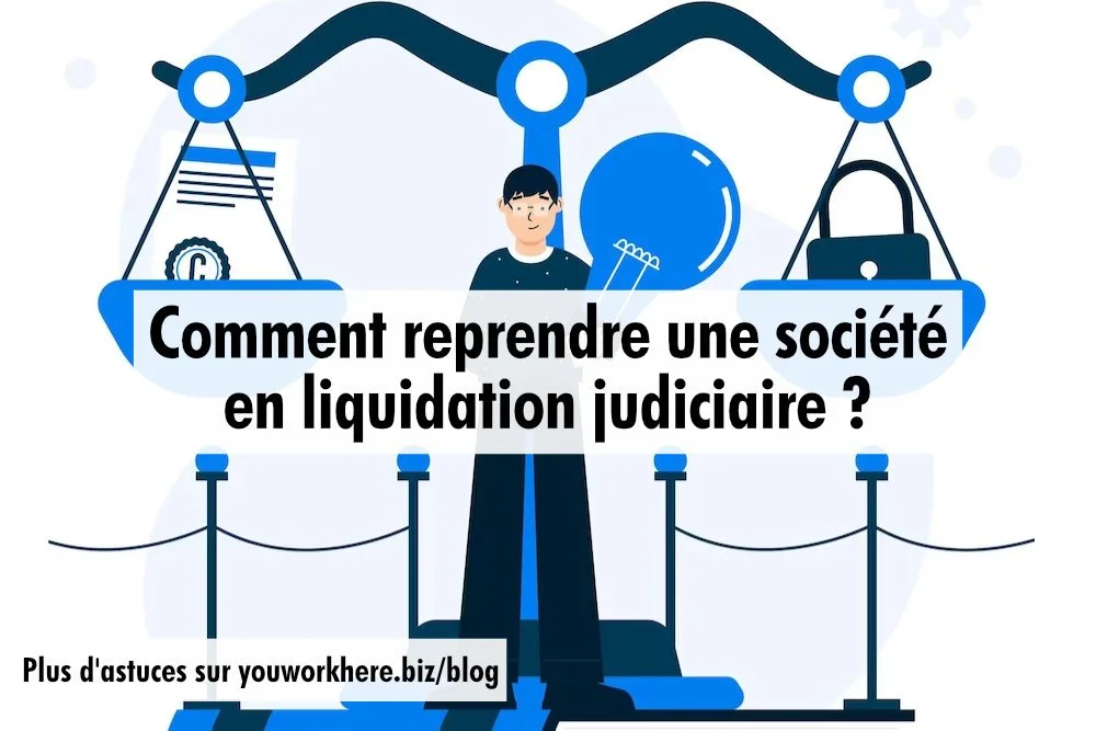 Comment reprendre une société en liquidation judiciaire ? — You Work Here