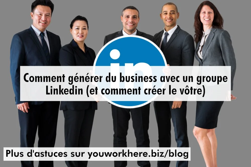 Comment générer du business avec un groupe Linkedin (et comment créer ...