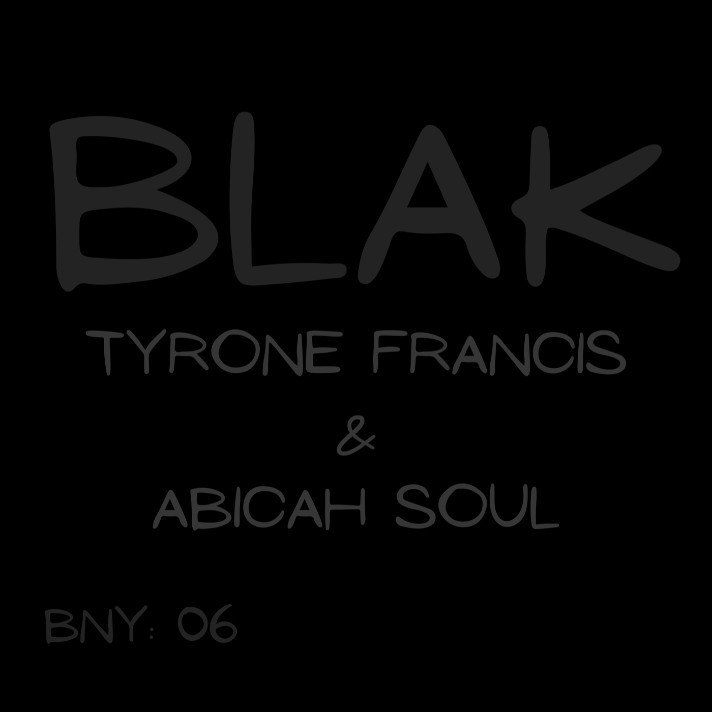 BNY06: Blak  Tyrone Francis &amp; Abicah Soul (MP3)