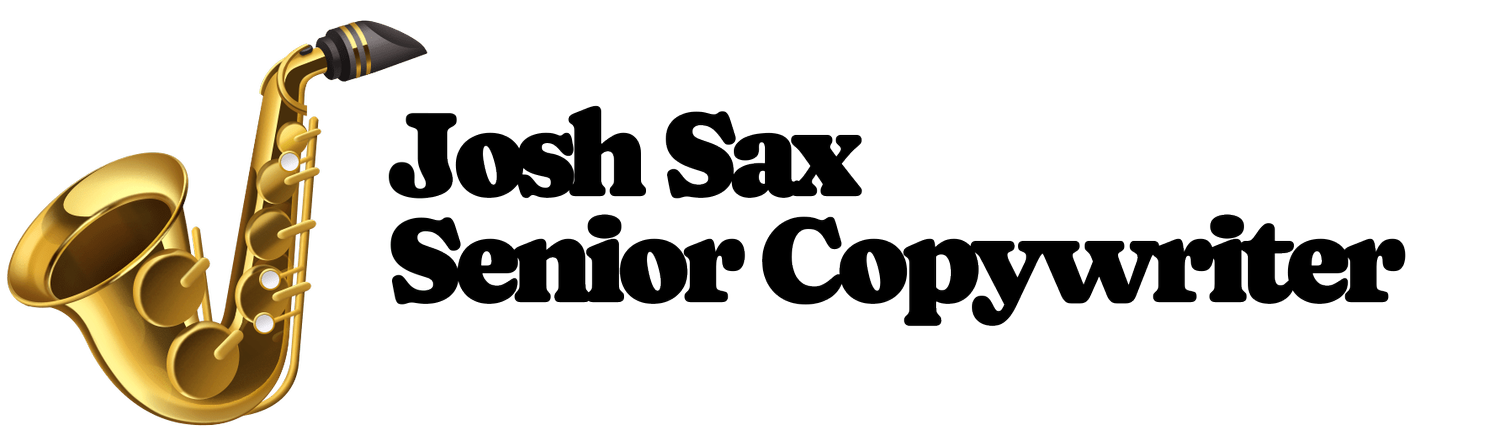 Josh Sax &mdash; Copywriter